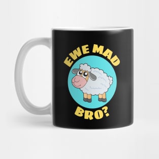 Ewe Mad Bro | Sheep Pun Mug